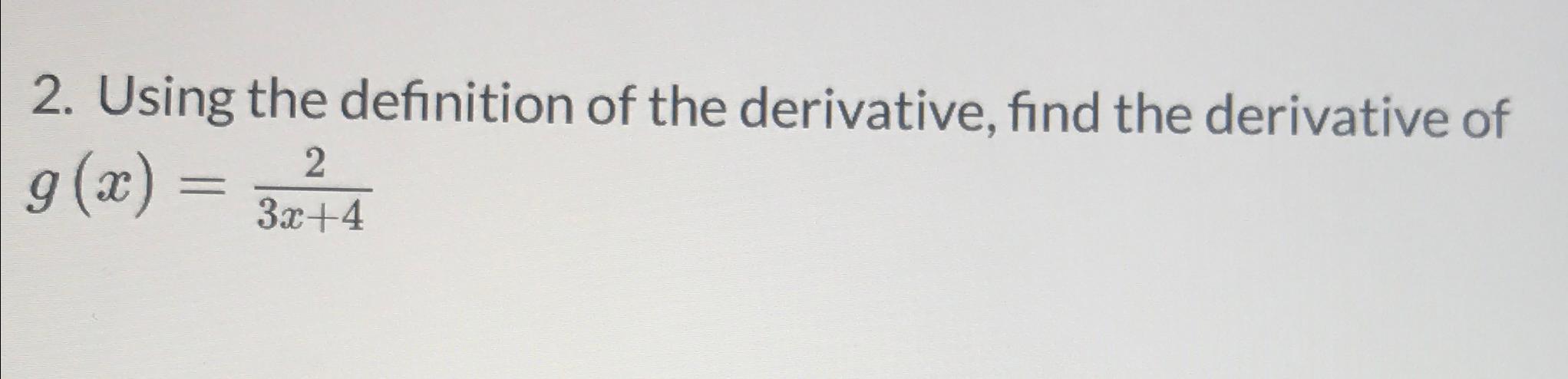 Solved Using the definition of the derivative, find the | Chegg.com