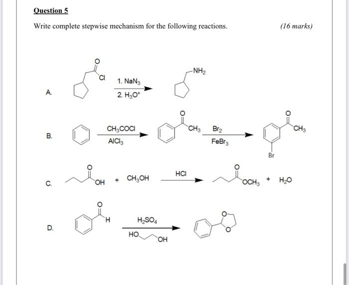 Solved Question 5 Write complete stepwise mechanism for the | Chegg.com
