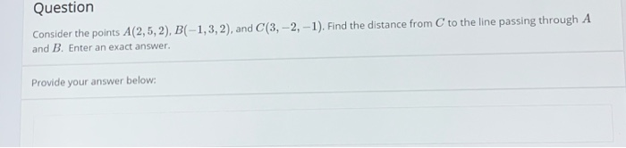 Solved Question Consider The Points A(2,5, 2), B(-1,3,2), | Chegg.com