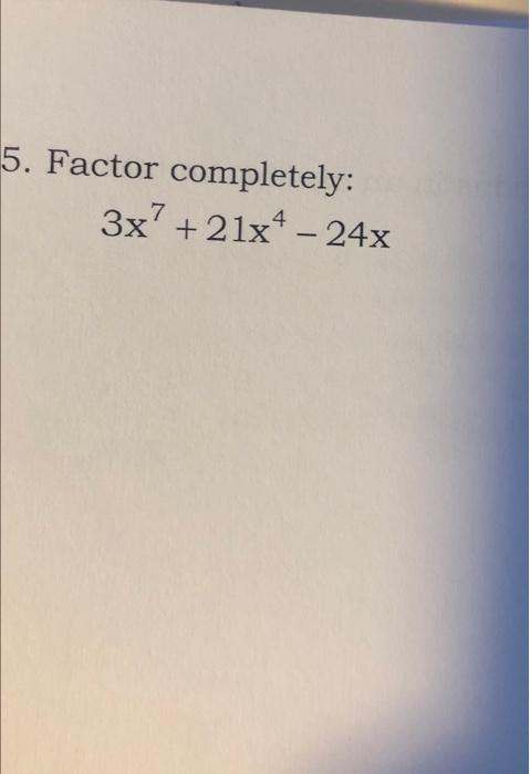 solved-5-factor-completely-3x7-21x4-24x-chegg