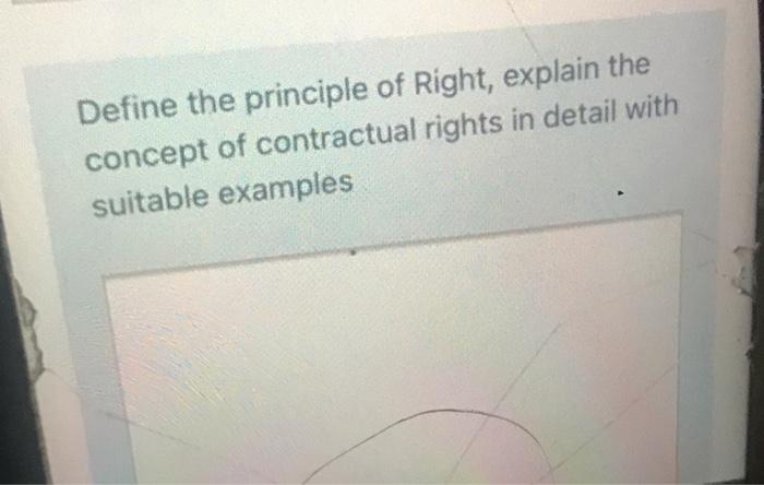 Solved Define the principle of Right, explain the concept of | Chegg.com