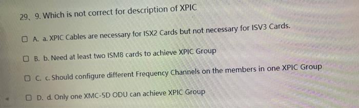 Solved 29. 9. Which is not correct for description of XPIC O | Chegg.com