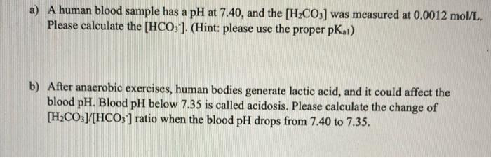 Solved a) A human blood sample has a pH at 7.40, and the | Chegg.com