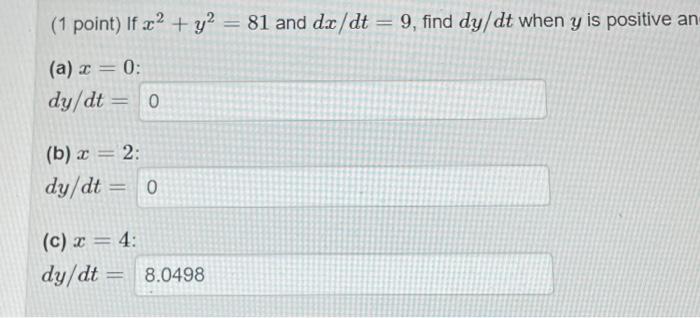 Solved (1 point) If x² + y2 = 81 and dx/dt = 9, find dy/dt | Chegg.com