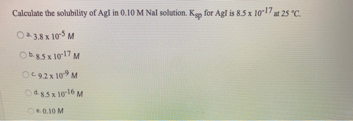 Solved Calculate the solubility of Agl in 0.10 M Nal Chegg