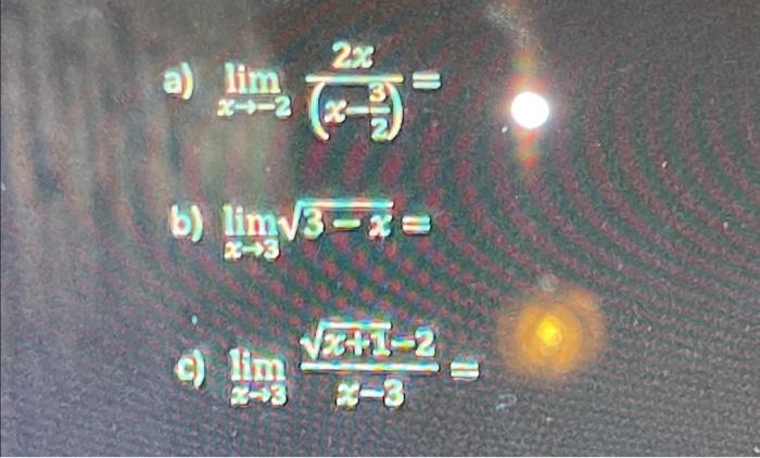 Solved please tell me if these limits exist and why. Do not | Chegg.com