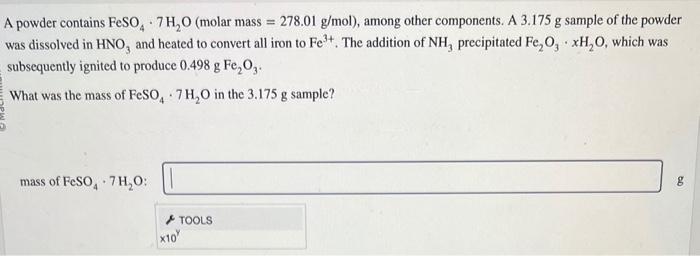 Solved A powder contains FeSO4⋅7H2O (molar mass =278.01 | Chegg.com