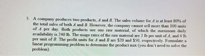 Solved 5. A Company Produces Two Products, A And B. The | Chegg.com