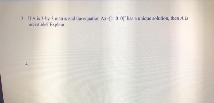 Solved 3 If A Is 3 By 3 Matrix And The Equation Ax 1 O Chegg Com