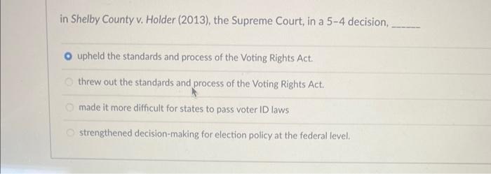 In Shelby County V. Holder (2013), The Supreme Court, | Chegg.com