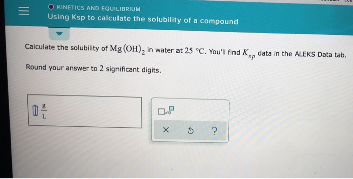 Solved: O KINETICS AND EQUILIBRIUM Using Ksp To Calculate ... | Chegg.com