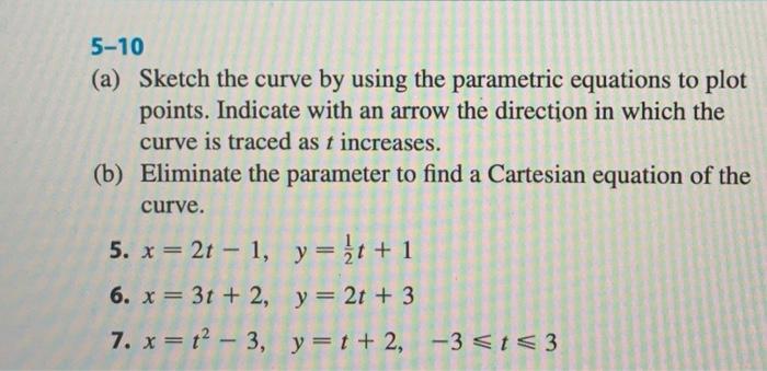 Solved 5-10 (a) Sketch the curve by using the parametric | Chegg.com