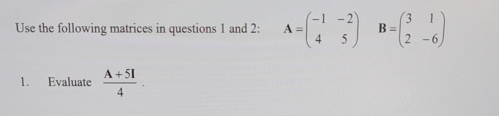 Solved Use the following matrices in questions 1 and 2: | Chegg.com