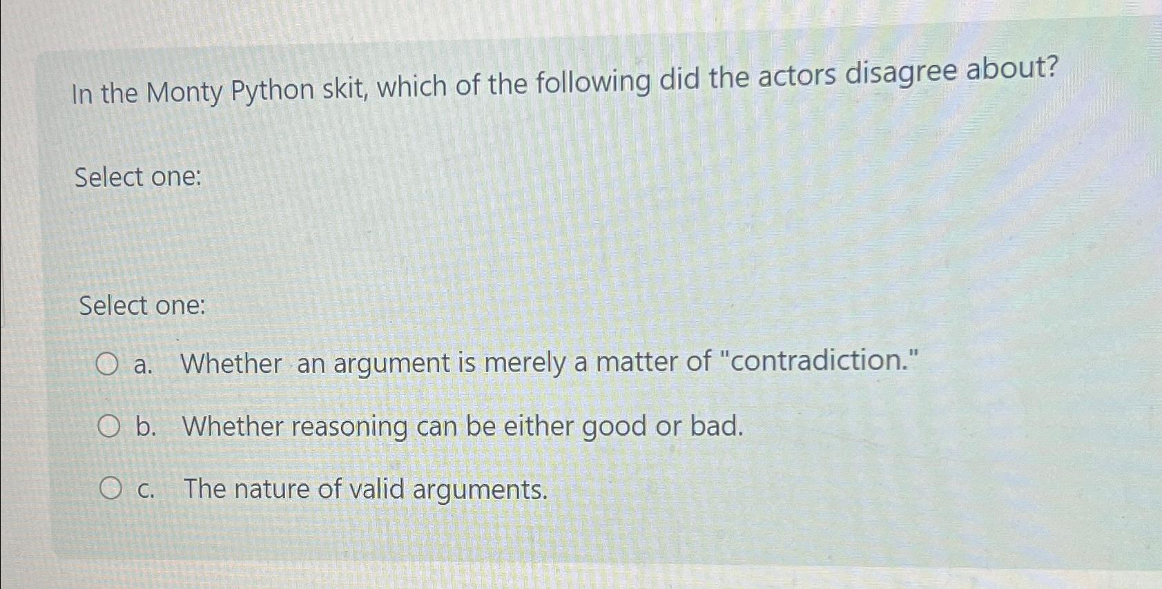 Solved In the Monty Python skit, which of the following did | Chegg.com