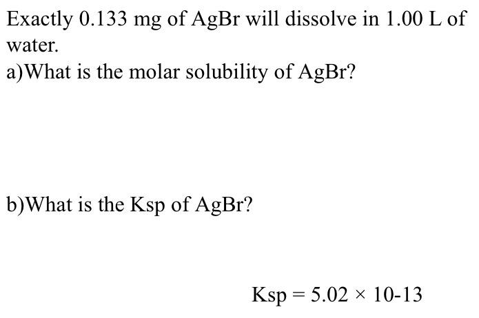 Solved Exactly 0.133mg of AgBr will dissolve in 1.00 L of | Chegg.com