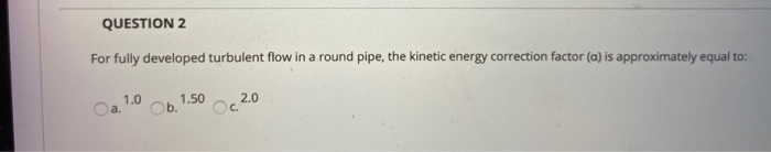 Solved QUESTION 2 For fully developed turbulent flow in a | Chegg.com