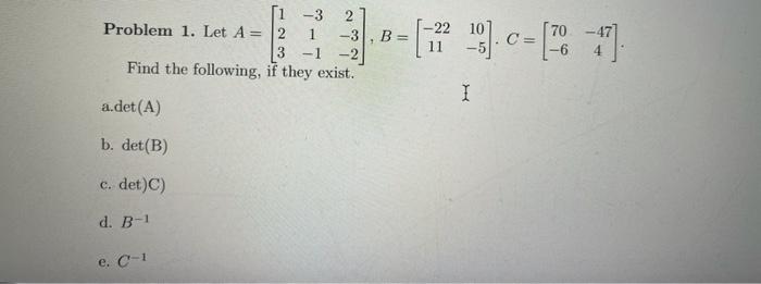 Solved 2 -22 10 [1-3 2 Problem 1. Let A= 2 1 -3. B= 3 -1 | Chegg.com
