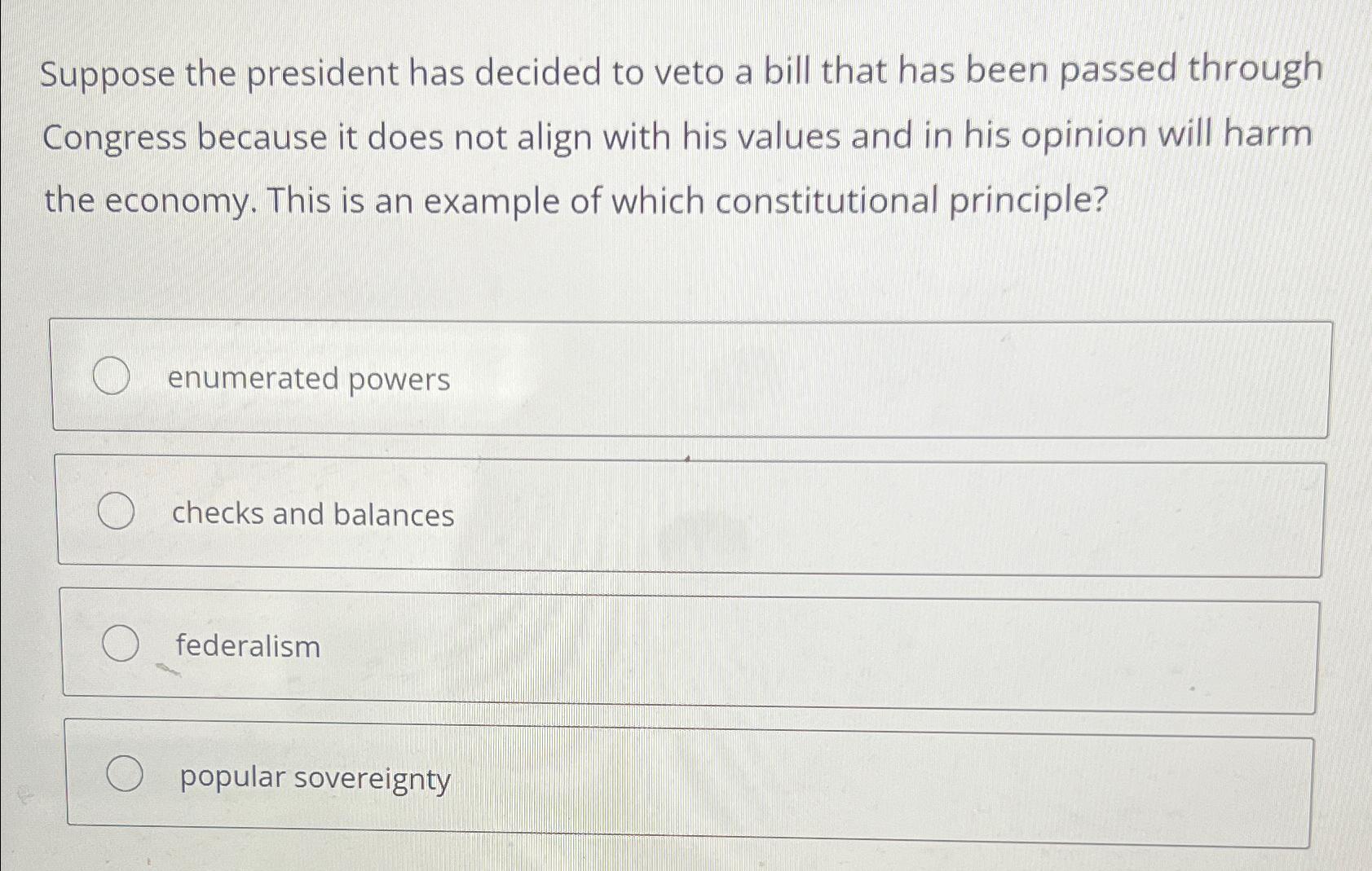 Solved Suppose the president has decided to veto a bill that | Chegg.com