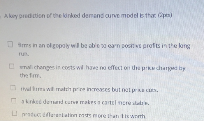 solved-a-key-prediction-of-the-kinked-demand-curve-model-is-chegg