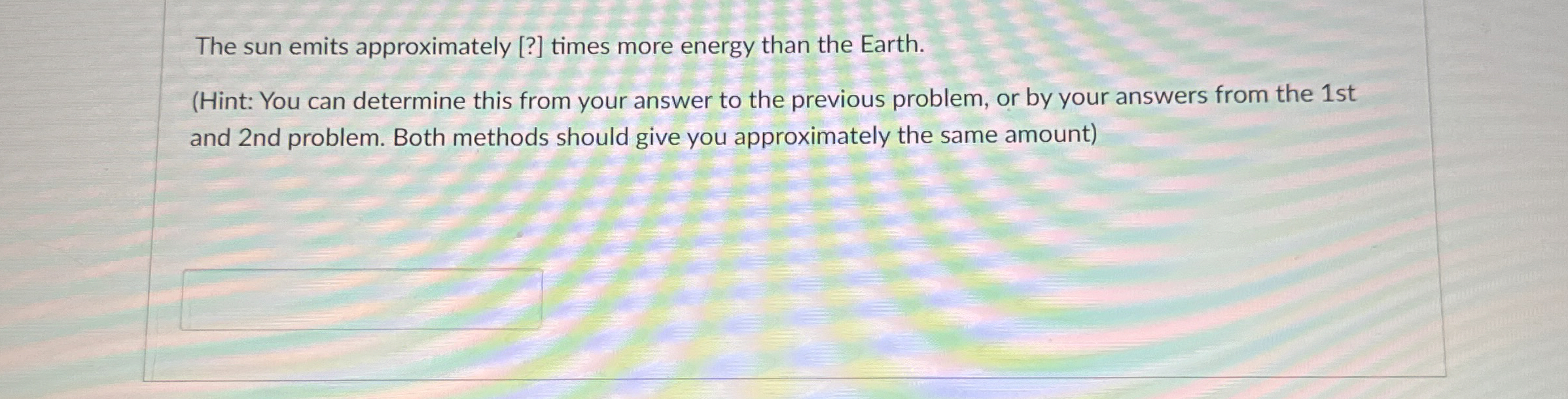 Solved The sun emits approximately [?] ﻿times more energy | Chegg.com
