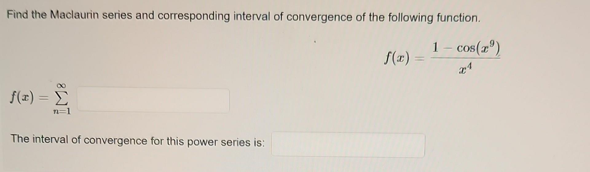 Solved Find the Maclaurin series and corresponding interval | Chegg.com