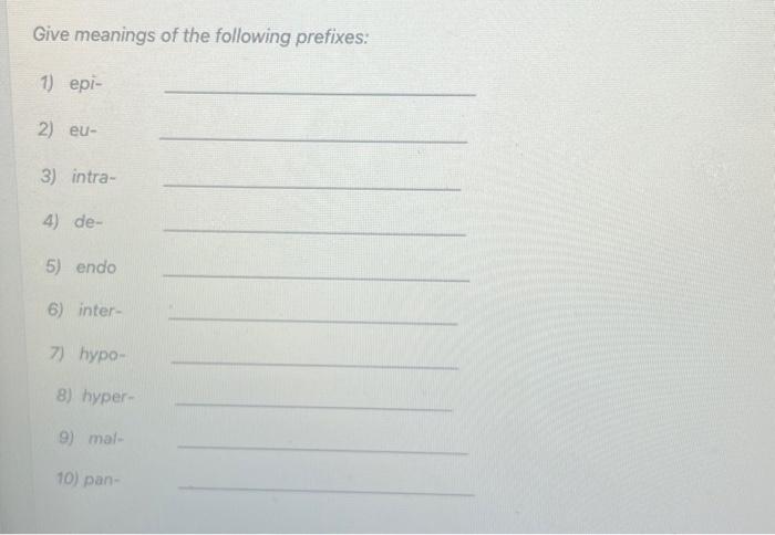 Solved Give meanings of the following prefixes: 1) epi− 2) | Chegg.com