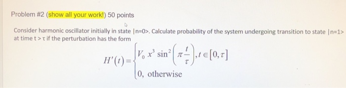 Solved Problem #2 (show all your work!) 50 points Consider | Chegg.com