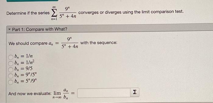 Solved Determine the limit of the sequence. an=e4n/(5n+9)