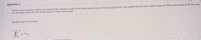 Solved Question 3 write a Java program, where you declare | Chegg.com