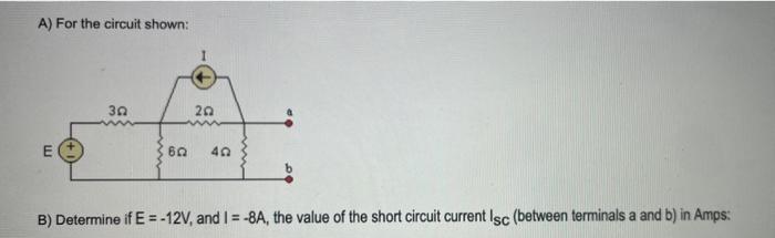 Solved A) For The Circuit Shown: B) Determine If E=−12 V, | Chegg.com