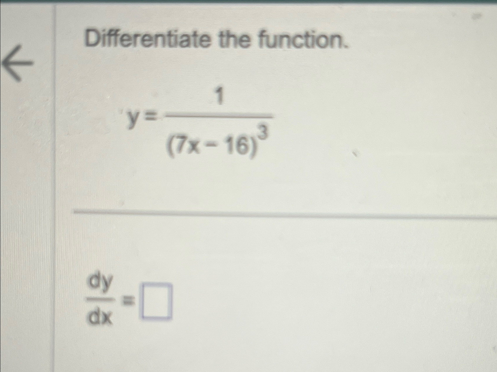 Solved Differentiate The Function Y 1 7x 16 3dydx