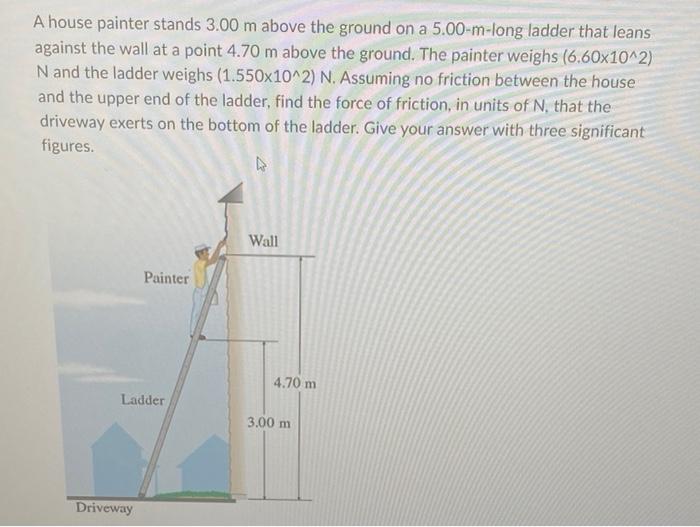 Solved A house painter stands 3.00 m above the ground on a