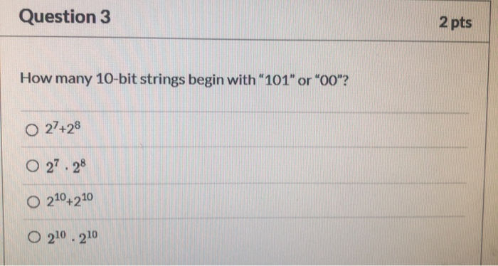 Solved Question 3 2 Pts How Many 10-bit Strings Begin With | Chegg.com