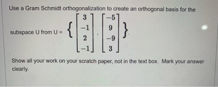 Solved Use a Gram Schmidt orthogonalization to create an | Chegg.com