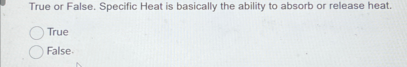 Solved True or False. Specific Heat is basically the ability | Chegg.com