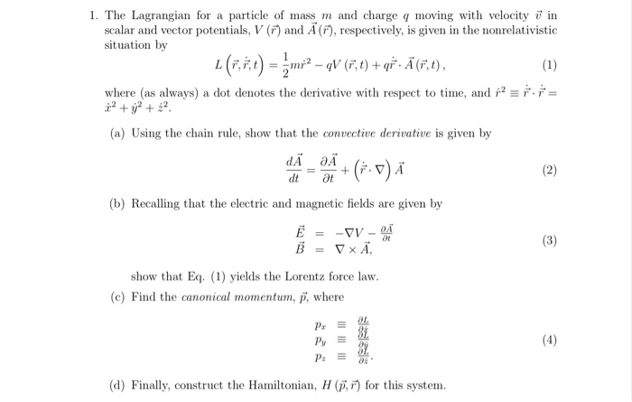 Solved 1 The Lagrangian For A Particle Of Mass M And Cha Chegg Com