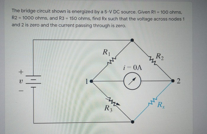 Solved The Bridge Circuit Shown Is Energized By A 5-V DC | Chegg.com