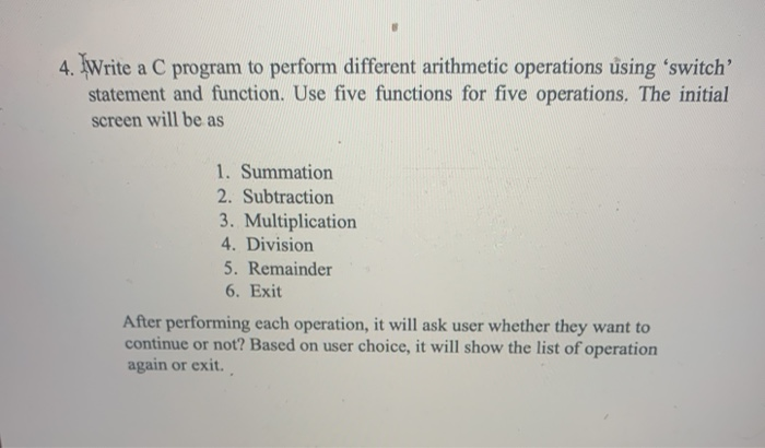 Solved 4. Write a C program to perform different arithmetic | Chegg.com