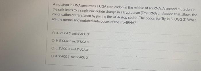 Solved A mutation in DNA generates a UGA stop codon in the | Chegg.com