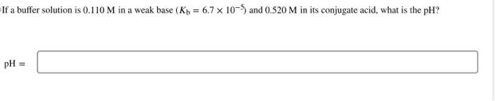 Solved If a buffer solution is 0.290M in a weak acid | Chegg.com