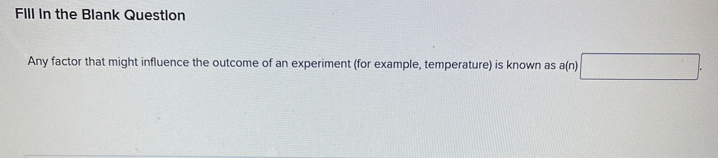 Solved FIII In the Blank QuestionAny factor that might   Chegg.com