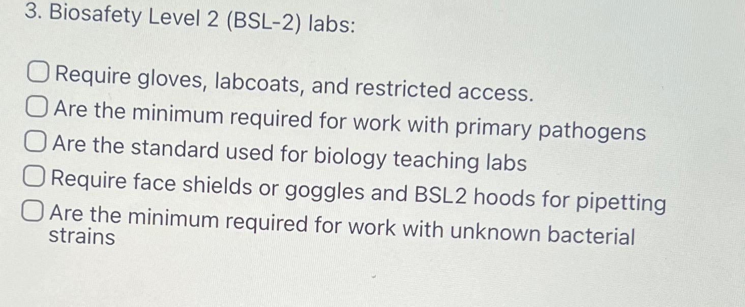 Solved Biosafety Level 2 (BSL-2) ﻿labs:Require gloves, | Chegg.com ...