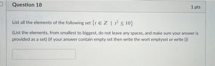 Solved Question 18 1 pts List all the elements of the | Chegg.com