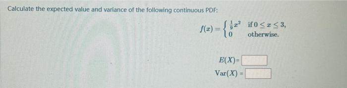 Solved Calculate the expected value and variance of the | Chegg.com