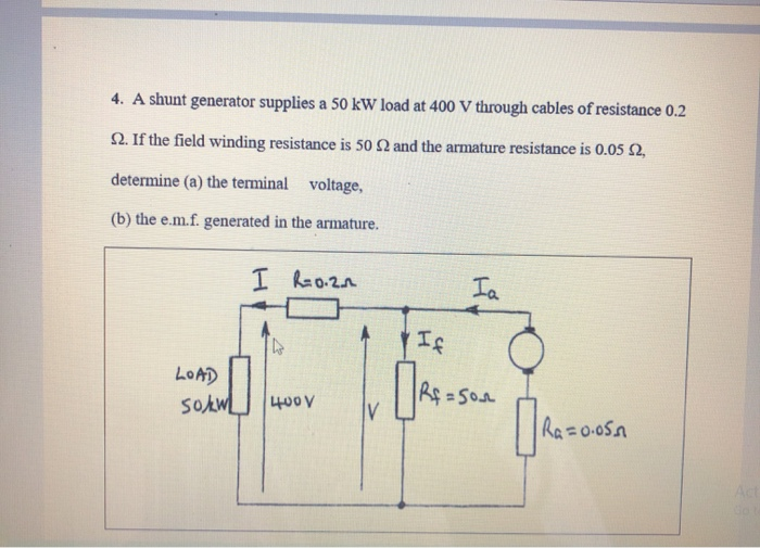 Solved 4. A shunt generator supplies a 50 kW load at 400 V