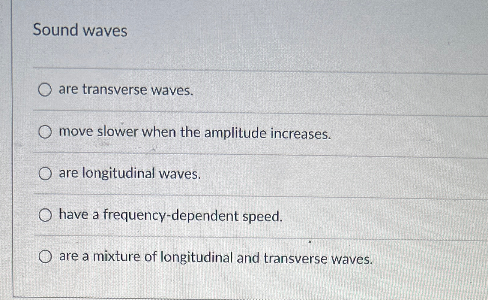 Solved Sound wavesq,are transverse waves.move slower when | Chegg.com