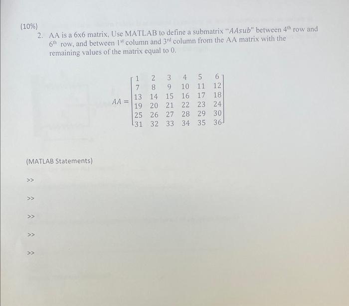 Solved %) 2. AA is a 6×6 matrix, Use MATLAB to define a | Chegg.com