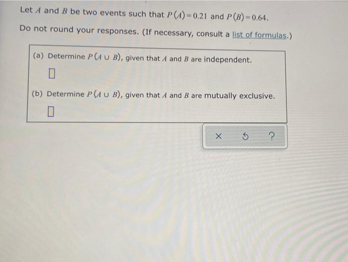 Solved Let A And B Be Two Events Such That P(1)=0.21 And | Chegg.com