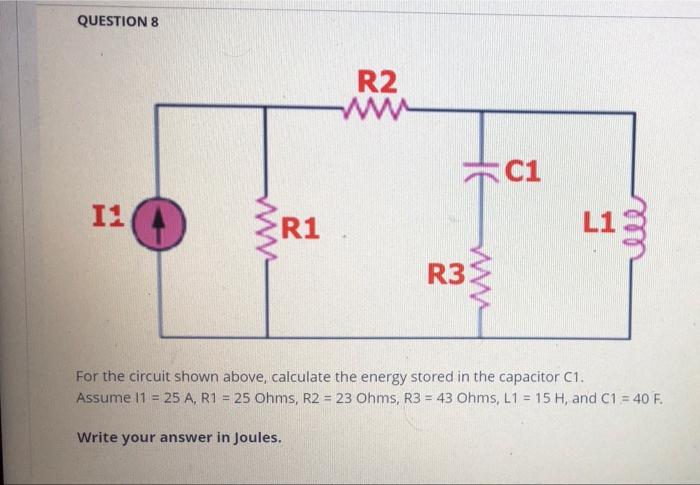Solved QUESTION 8 R2 w C1 M 11 R1 L13 R3 w For the circuit | Chegg.com