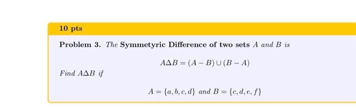 Solved Problem 3. The Symmetyric Difference Of Two Sets A | Chegg.com